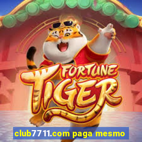 club7711.com paga mesmo